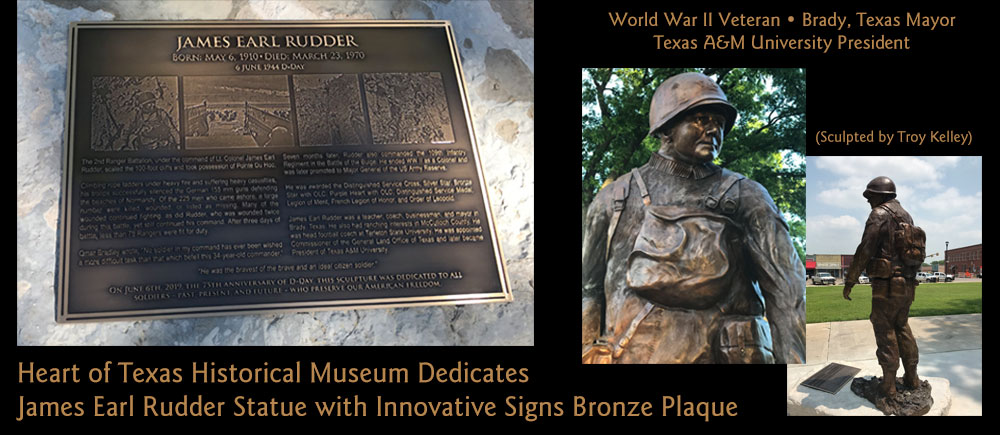 The Heart of Texas Historical Museum dedicated a James Earl Rudder statue with this 24x18 machine engraved bronze plaque with 3D PhotoRelief graphics.